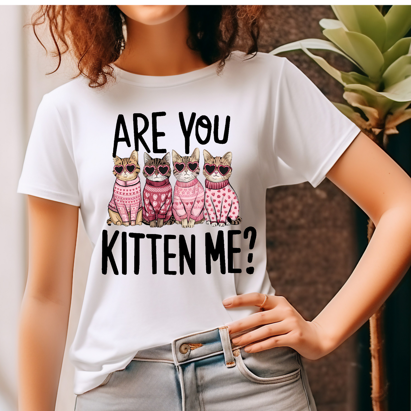 Are you kitten me DTF Transfer