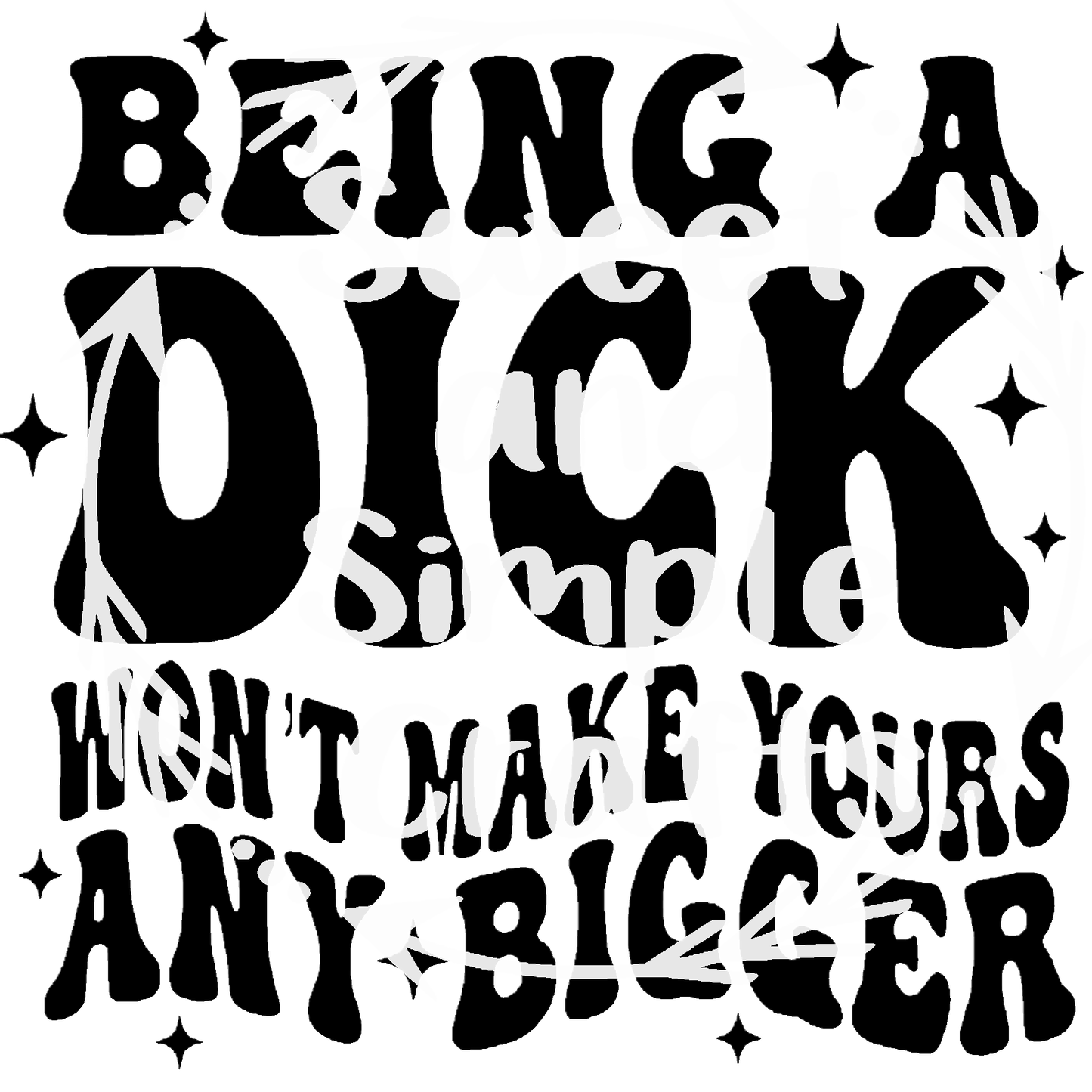 Being a Dick Adult Language T-shirt