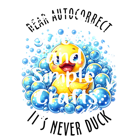 Dear Auto correct its never duck DTF Transfer