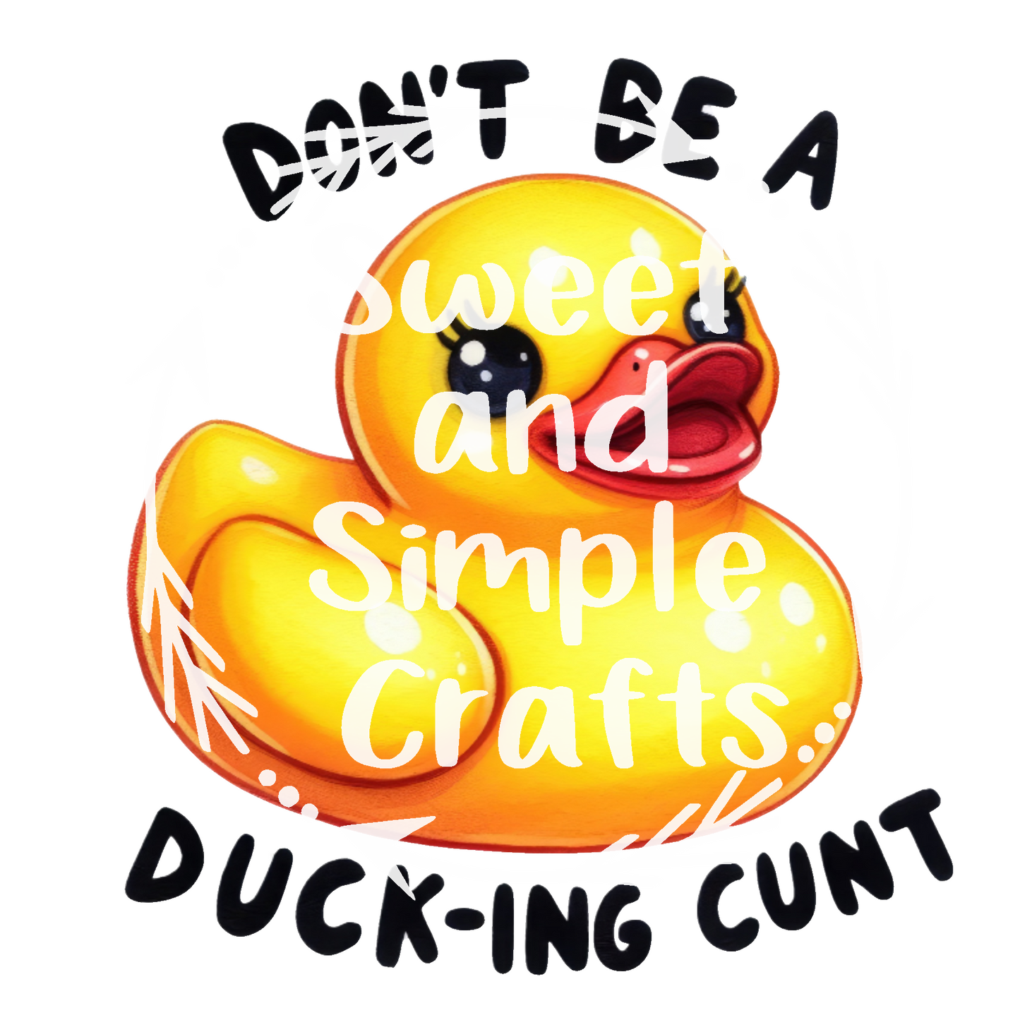 Don't bea Ducking Cunt Adult Language T-shirt