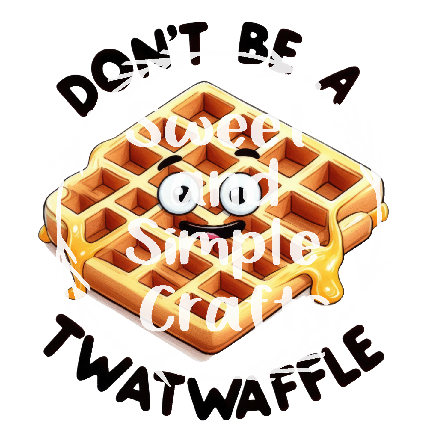 Don't be a Twat Waffle Adult Language T-shirt