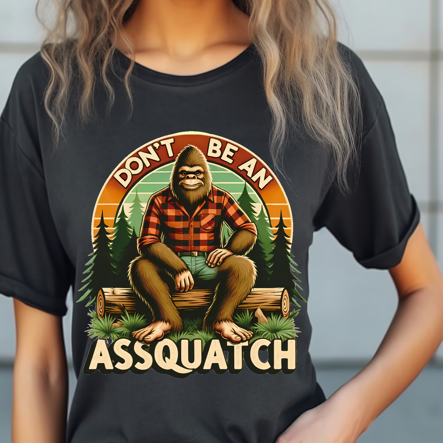 Don't be an Assquatch Adult Language T-shirt