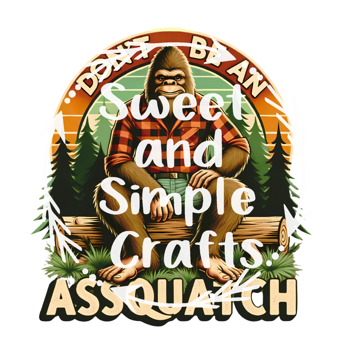 Don't be an Assquatch Adult Language T-shirt