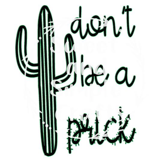 Don't be a prick DTF Transfer