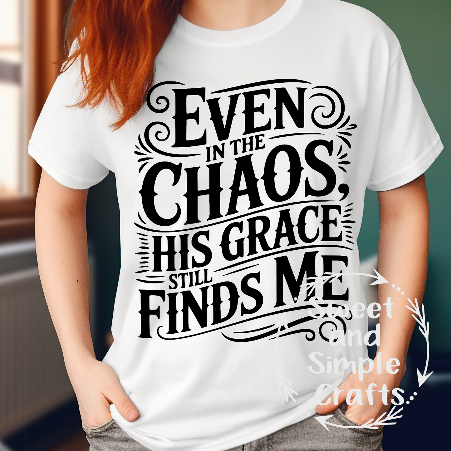 Even in the chaos his grace will find me T-shirt