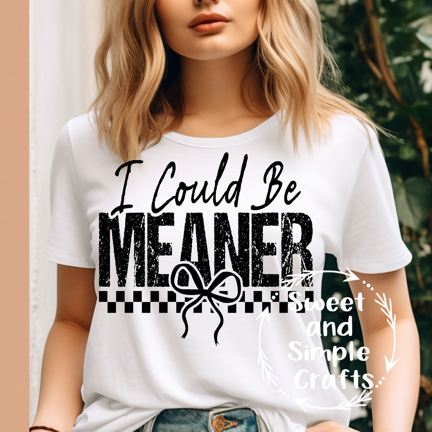 I could be meaner T-shirt