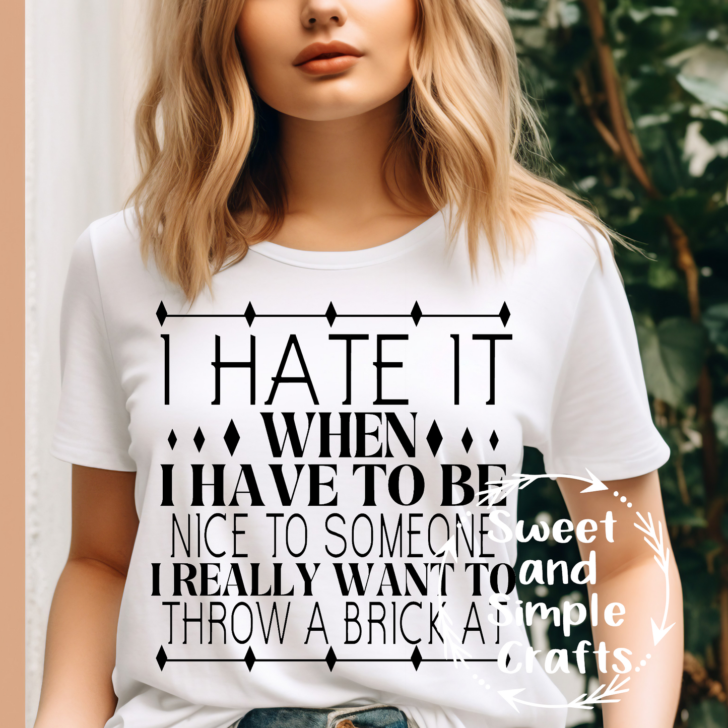 I hate it when I have to be nice to someone I really want to throw a brick at Adult Language T-shirt