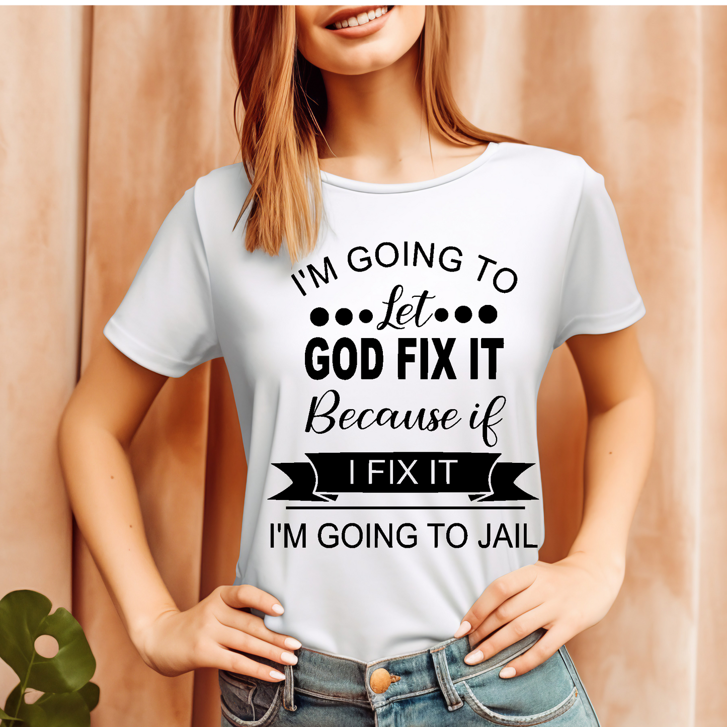 I'm going to let God fix it DTF Transfer