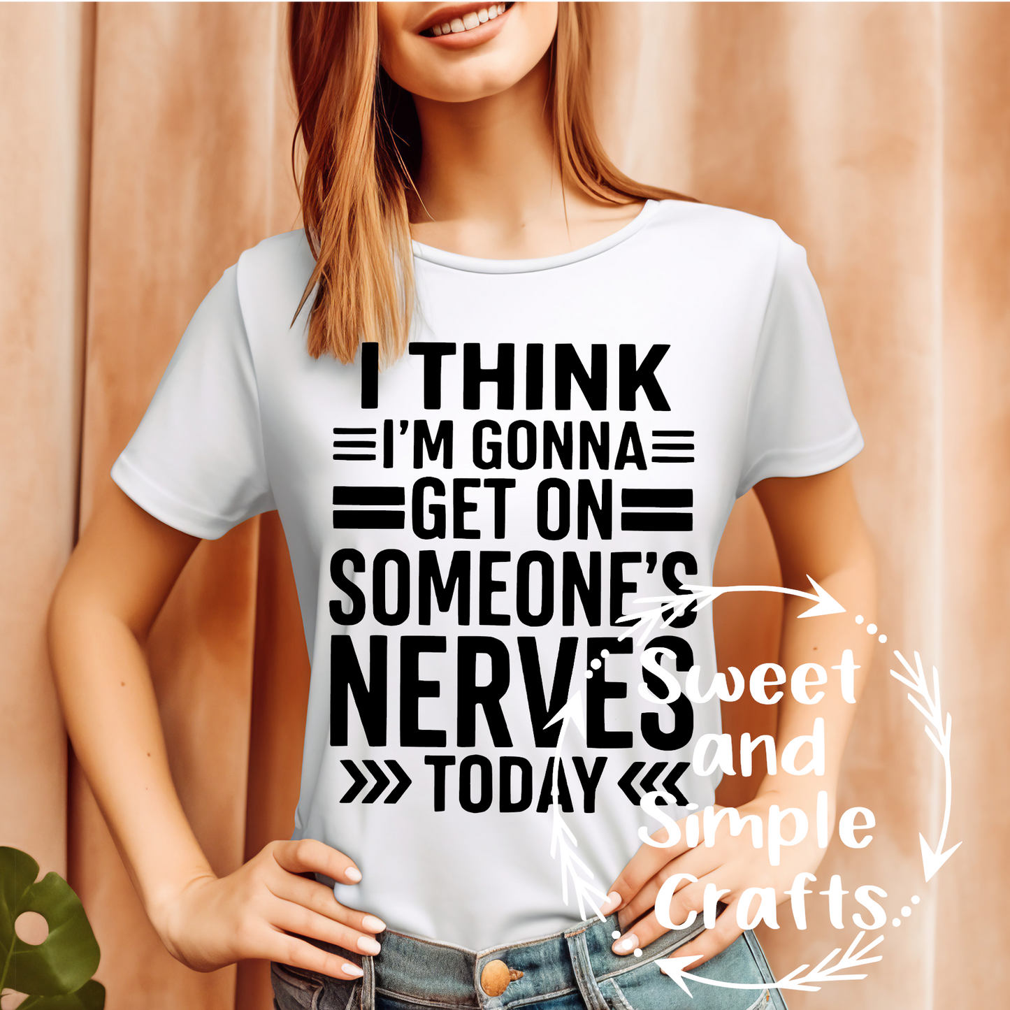 I think I'm gonna get on someone's nerves T-shirt