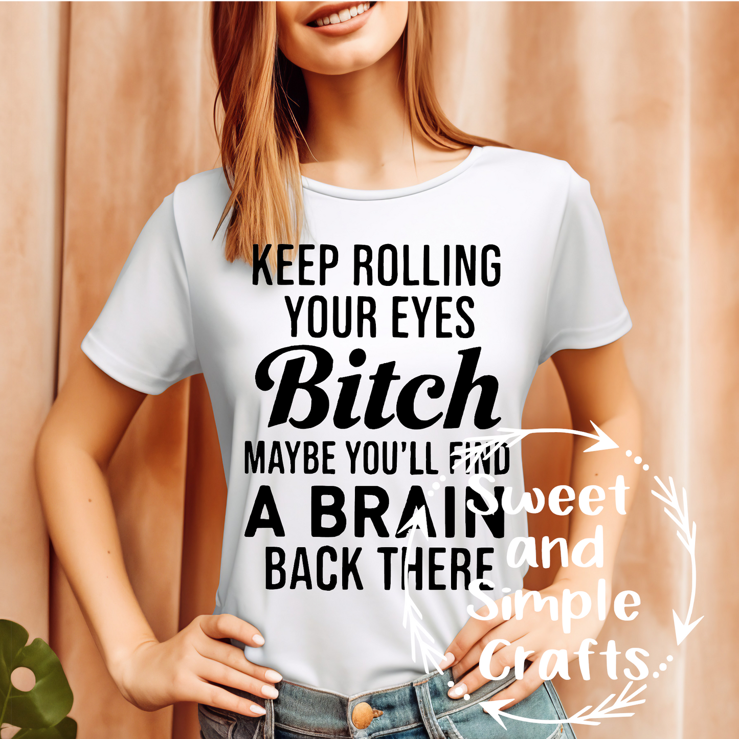 Keep rolling your eyes B!tch maybe youll find a brain back there Adult Language T-shirt