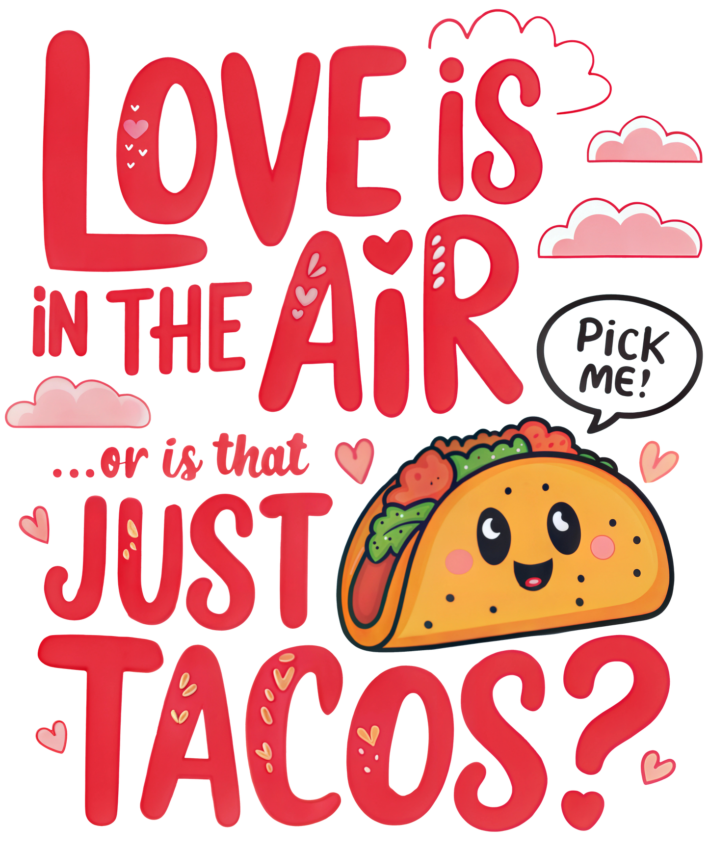 Love is in the air or is that just tacos? T-shirt