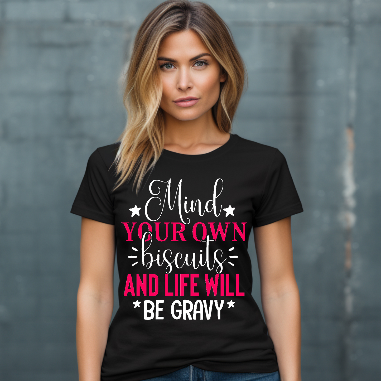 Mind your own biscuits and life will be gravy DTF Transfer