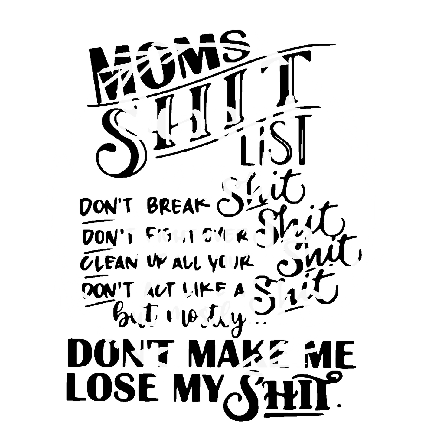 Moms sh#t list Adult Language T-shirt