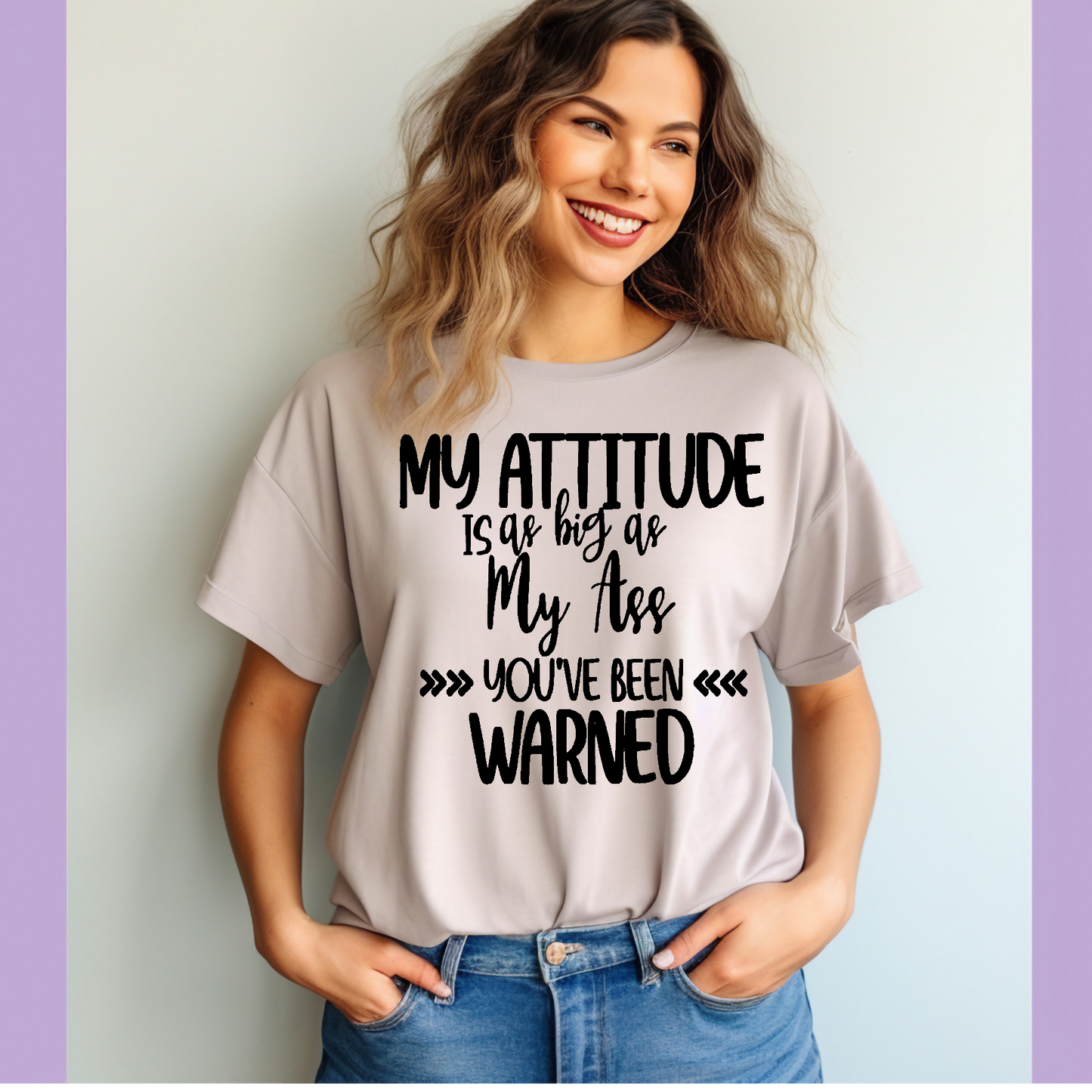 My attitude is as big as my Adult Language T-shirt