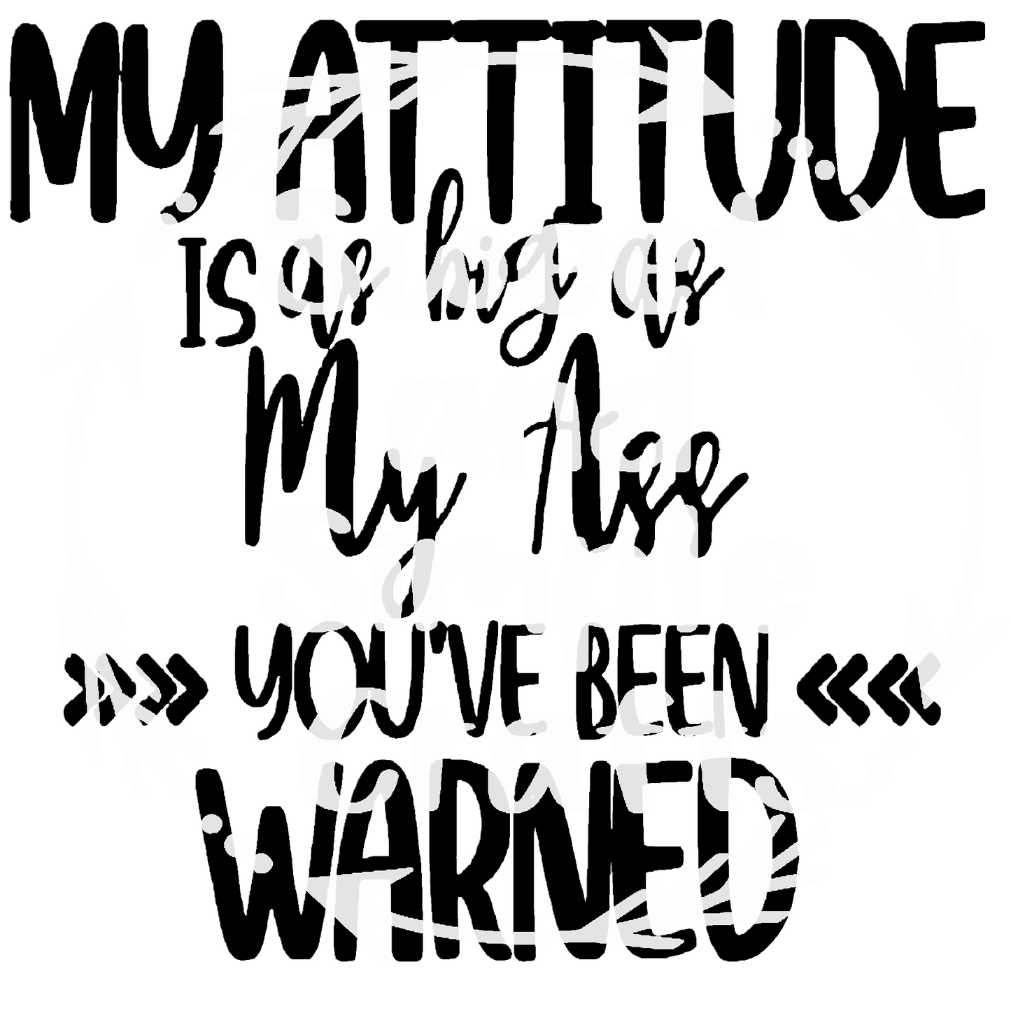 My attitude is as big as my Adult Language T-shirt