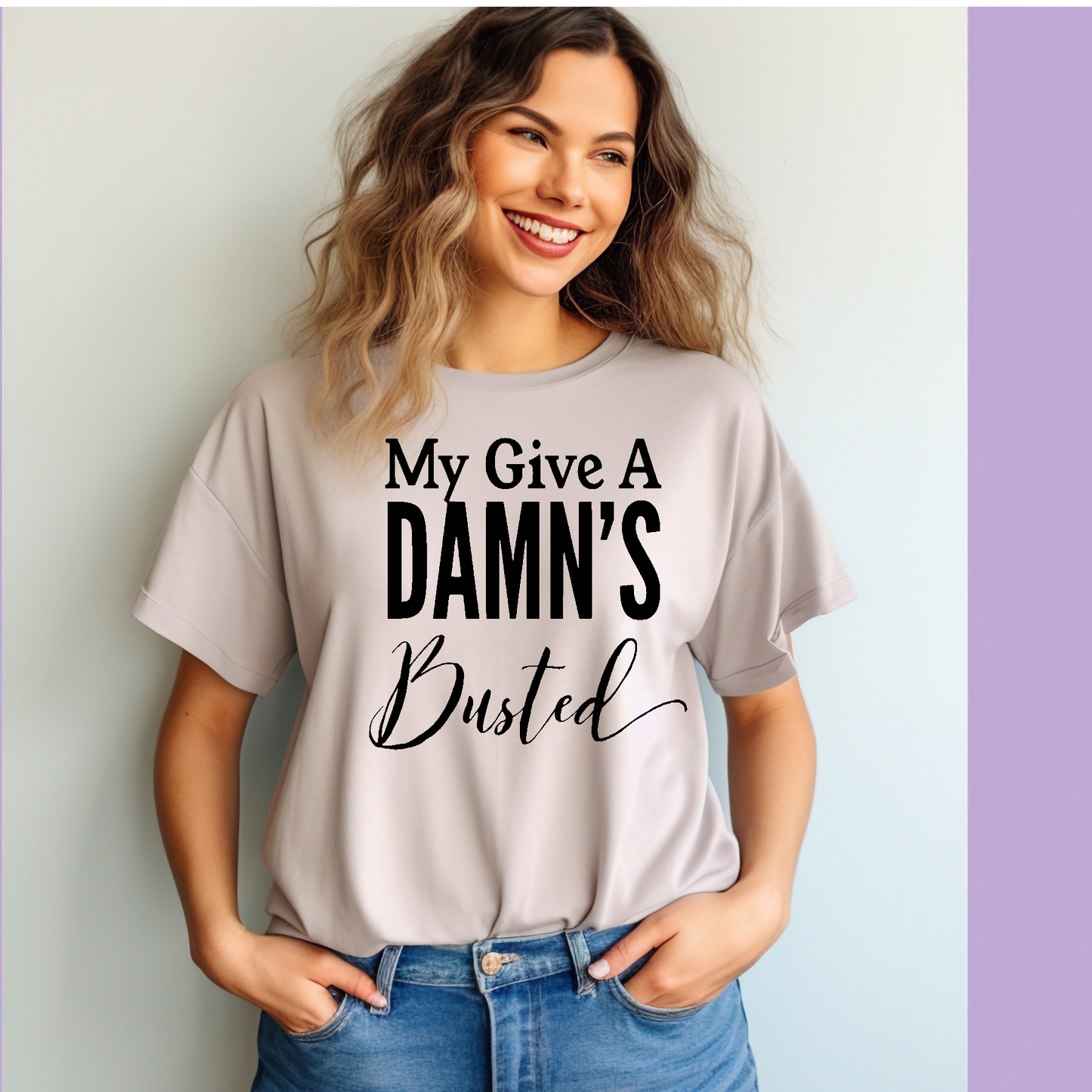 My give a Damn is busted Adult Language T-shirt