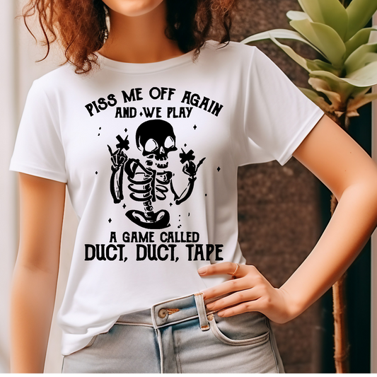 Piss me off again and we play... Adult Language T-shirt