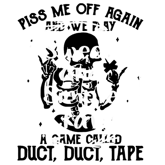 Piss me off again and we play.... DTF Transfer