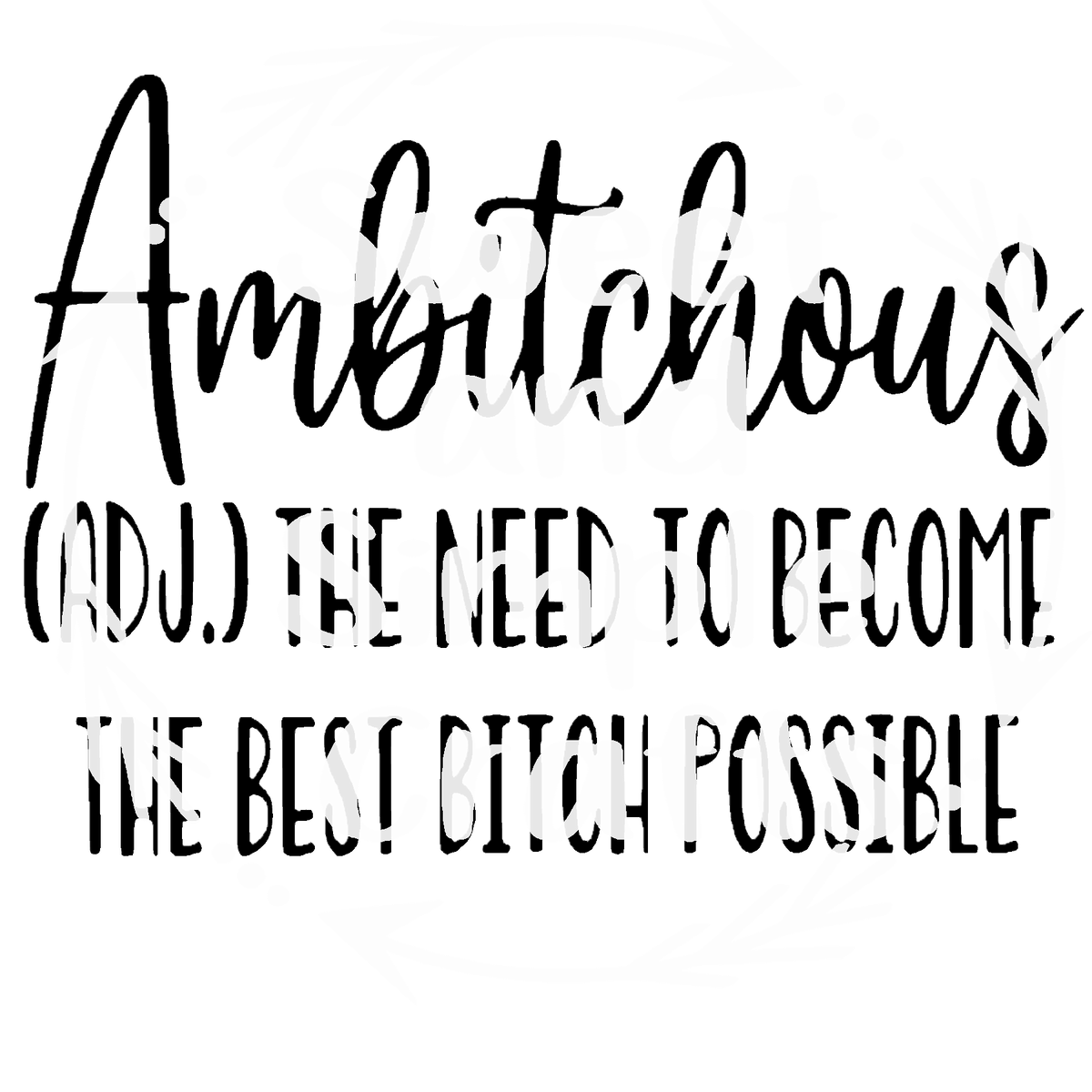 Ambitous Text Ambitchous Adult Language T-shirt – Sweet and Simple Crafts