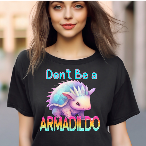 Don't be an Armadildo Adult Language T-shirt