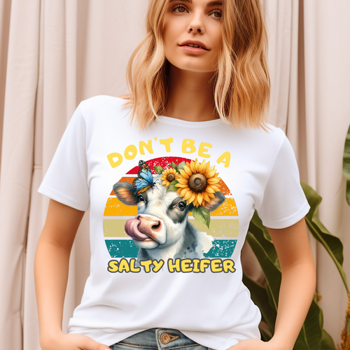 Don't be a Salty Heifer Adult Language T-shirt