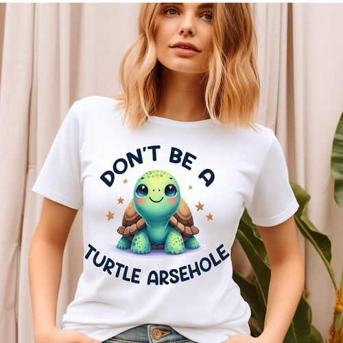 Don't be a Turtle Arsehole