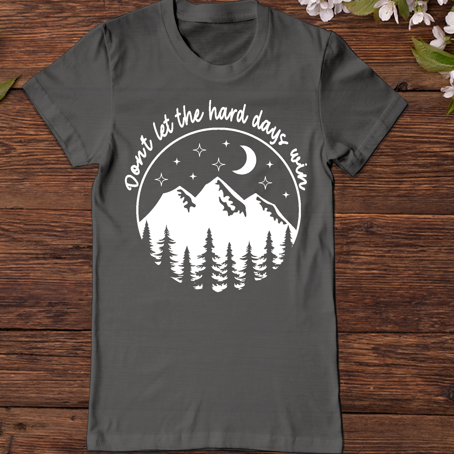 Don't let the hard days win T-shirt