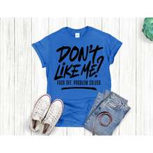 Don't Like Me Adult Language T-shirt