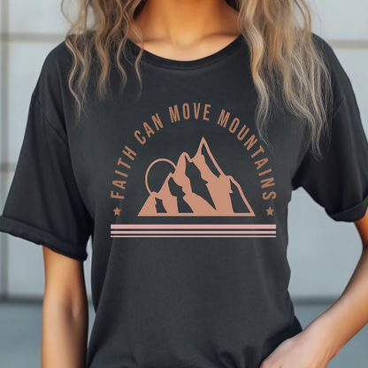 Faith can move mountains T-shirt