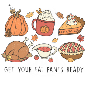 Get your fat pants ready T-shirt