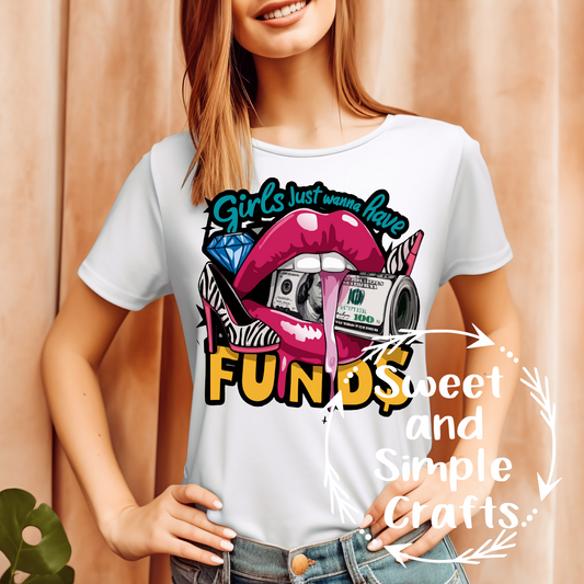 Girls just want to have funds T-shirt