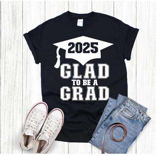 Glad to be a grad 2025 with cap Graduation T-shirt