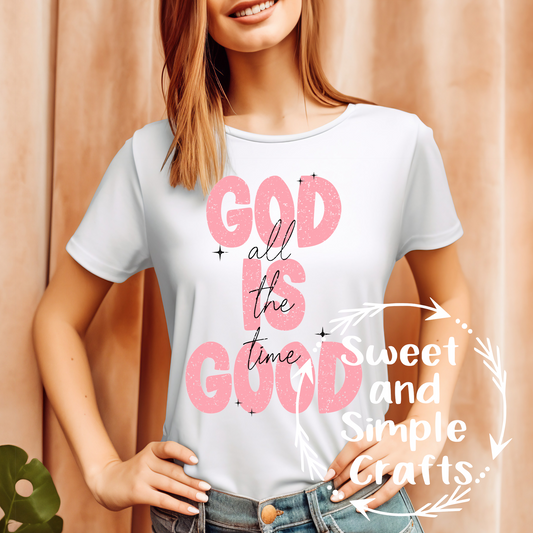 God is good all the time T-shirt