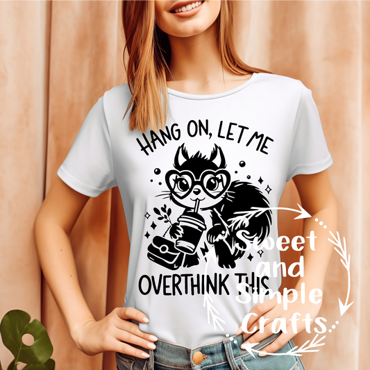 Hand on let me overthink this squirrel T-shirt