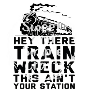 Hey there train wreck Adult Language T-shirt