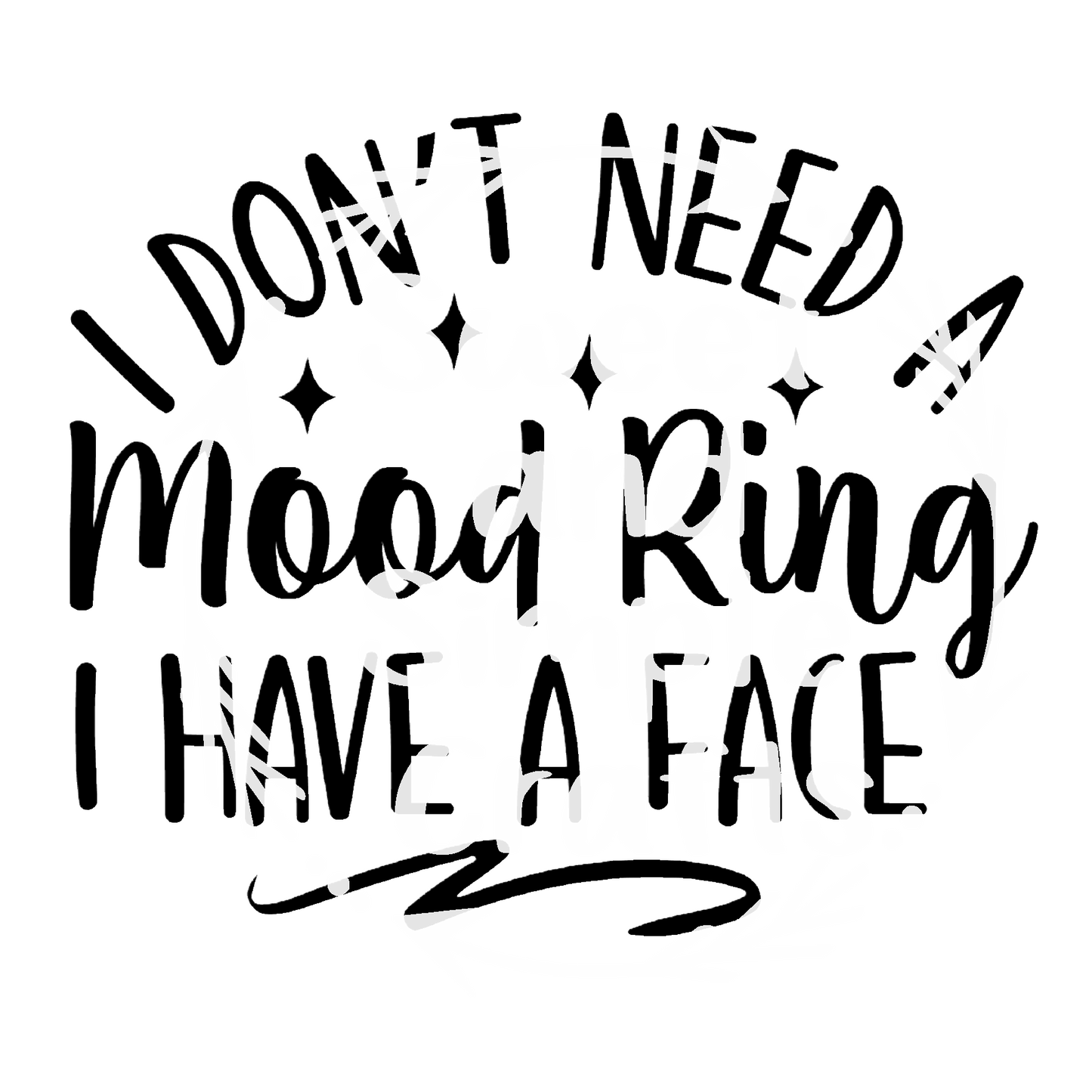I don't need a mood ring I have a face Adult Language T-shirt