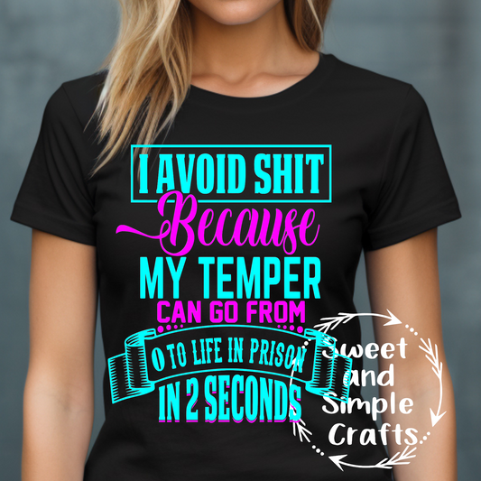 I avoid sh#t because my temper Adult Language T-shirt