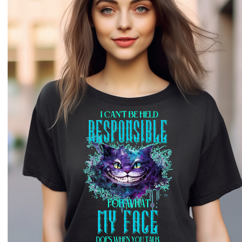 I cant be held responsible for what my face does when you talk Adult Language Tshirt