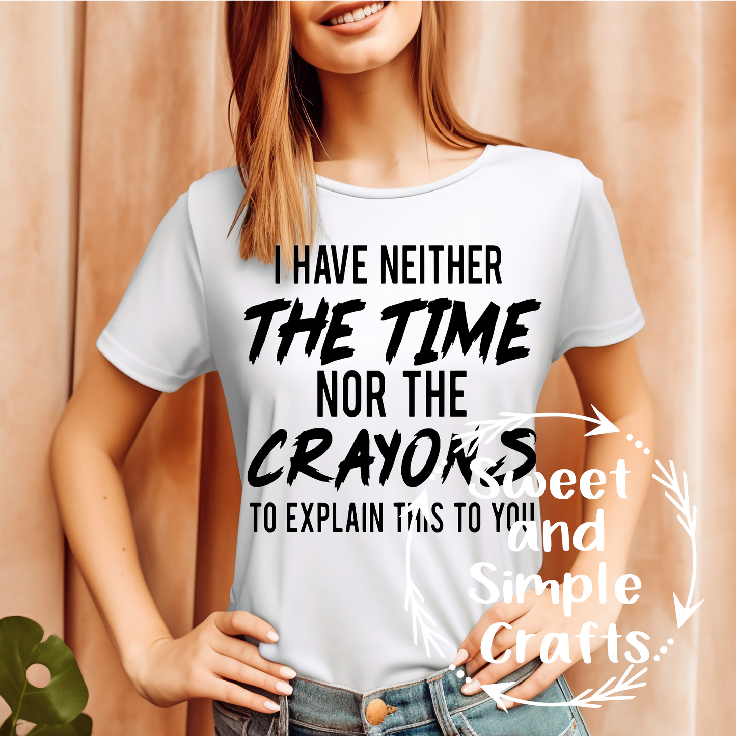 I have neither the time nor the crayons to explain this to you T-shirt