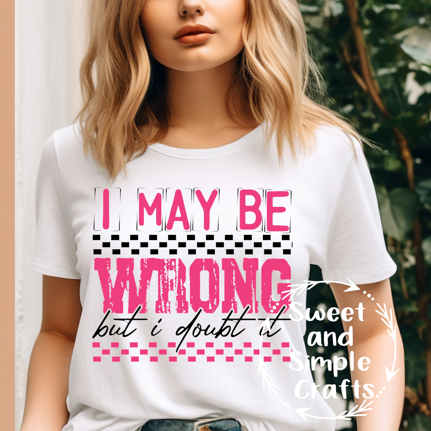 I may be wrong but I doubt it T-shirt