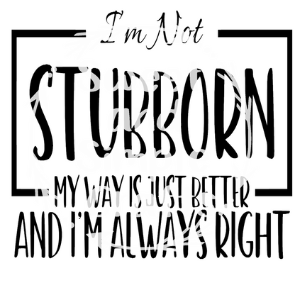 I'm not stubborn DTF Transfer