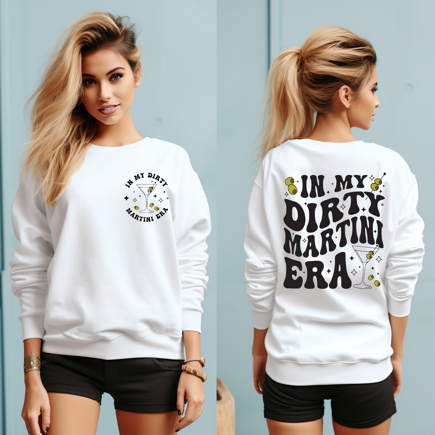 In my dirty martini era Sweatshirt Front and back
