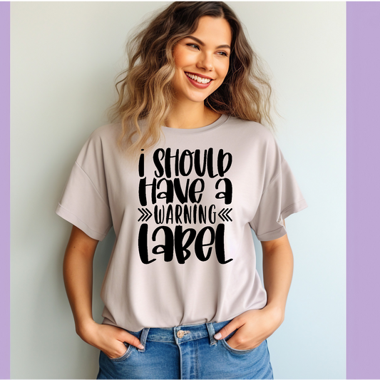 I should have a warning label Adult Language T-shirt