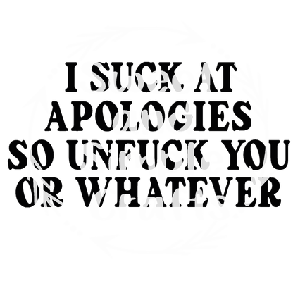 I suck at apologies Adult Language T-shirt