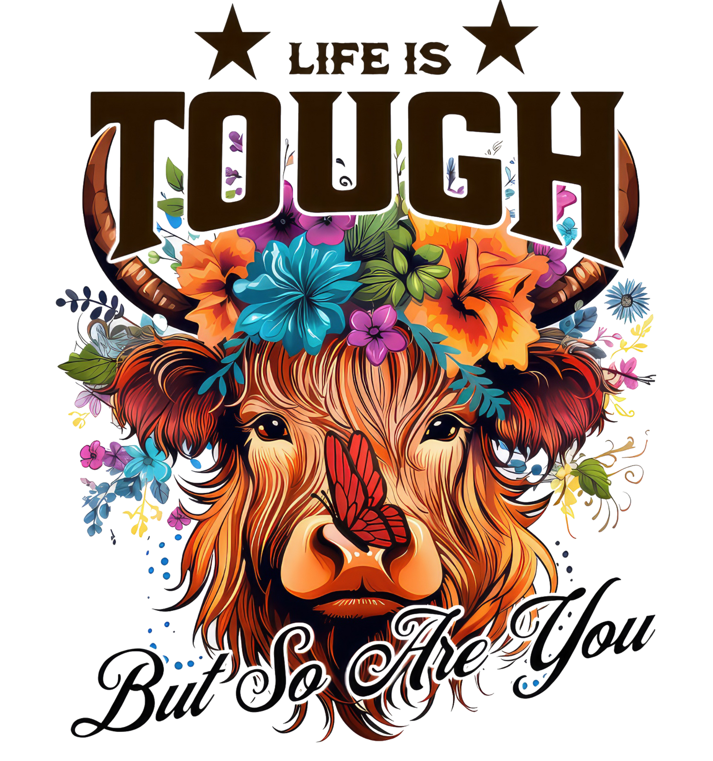 Life is tough but you are too T-shirt