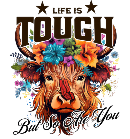 Life is tough but you are too T-shirt