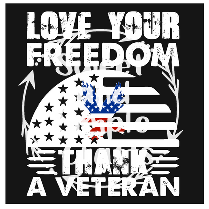 Love your freedom Thank a Veteran T-shirt