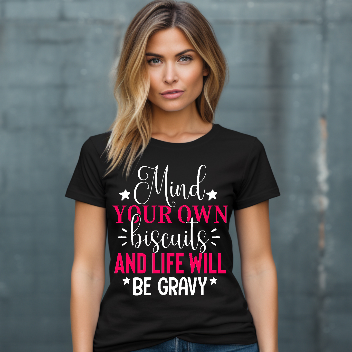 Mind your own biscuits and life will be gravy Adult Language T-shirt