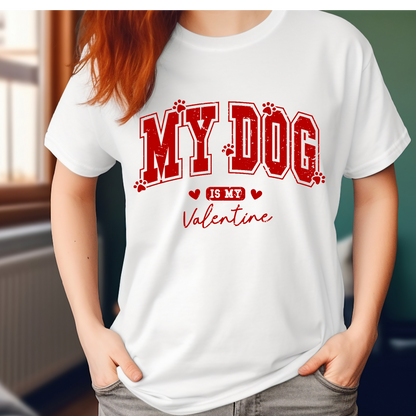 My dog is my valentine T-shirt