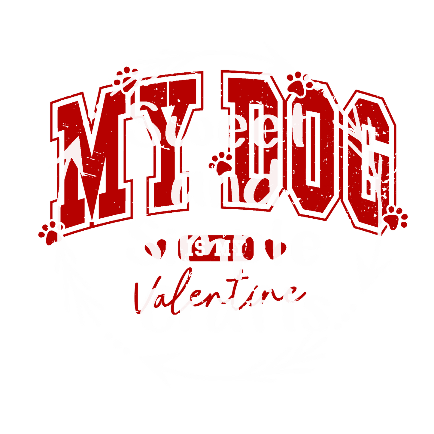 My dog is my valentine T-shirt